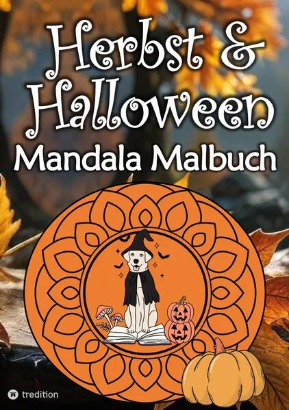 Cover: Herbst Mandala Malbuch für Erwachsene Halloween Mandalas Malblock Frauen, Mädchen, Kinder