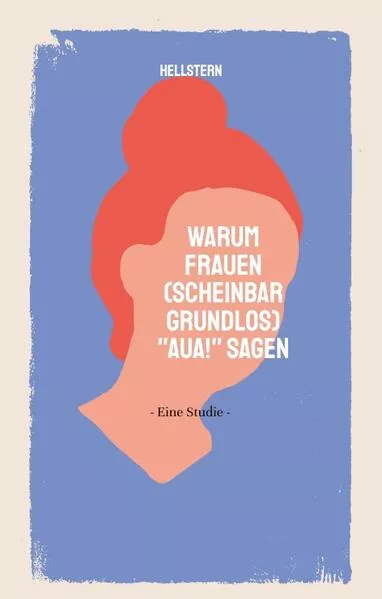 Warum Frauen (scheinbar grundlos) "AUA!" sagen