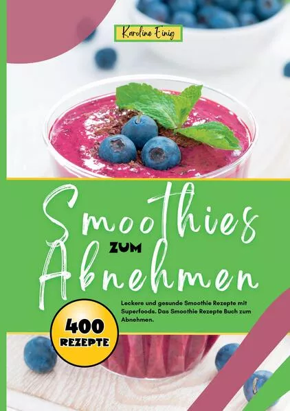 Cover: Smoothies zum Abnehmen- 400 Power Rezepte
