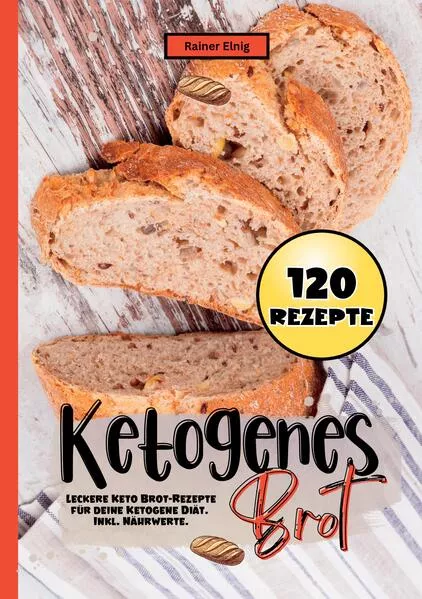 Ketogenes Brot- 120 Rezepte.