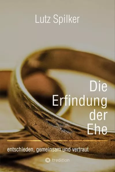 Cover: Die Erfindung der Ehe