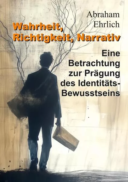 Wahrheit, Richtigkeit, Narrativ