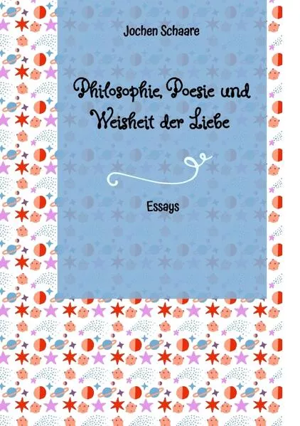 Cover: Philosophie, Poesie und Weisheit der Liebe