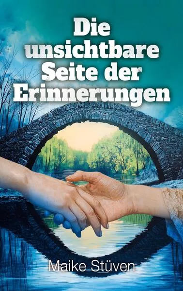 Cover: Die unsichtbare Seite der Erinnerungen
