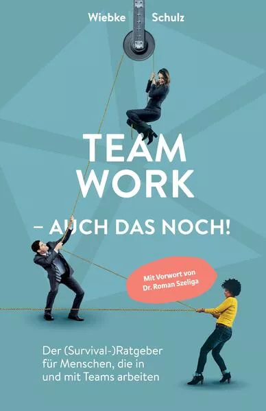 Teamwork – auch das noch!