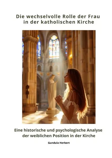 Die wechselvolle Rolle der Frau in der katholischen Kirche