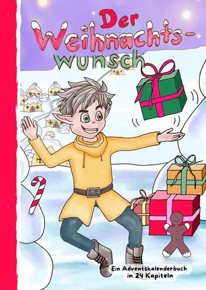 Cover: Der Weihnachtswunsch: Weihnachten im Elfendorf, ein Buch über Freundschaft, Mut und Bescheidenheit