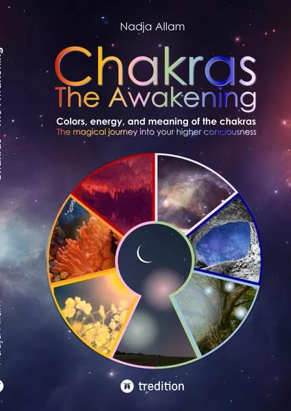 Chakras - The Awakening. Ancient knowledge woven into a magical adventure tale of the new era – for the inner children of people of all ages.