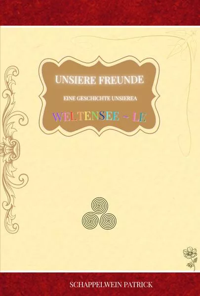 Unsiere Freunde ~ Eine Geschichte unsierea Weltensee ~ le Softcover Original