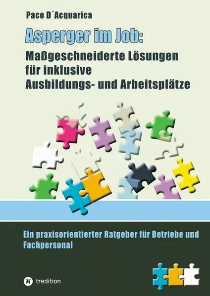 Asperger im Job: Maßgeschneiderte Lösungen für inklusive Ausbildung- und Arbeitsplätze