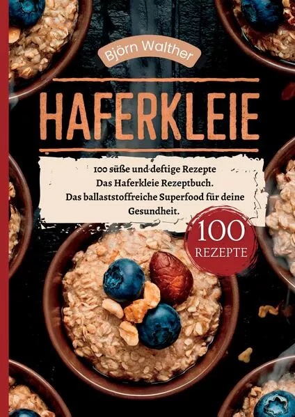 Cover: Haferkleie- 100 süße und deftige Rezepte