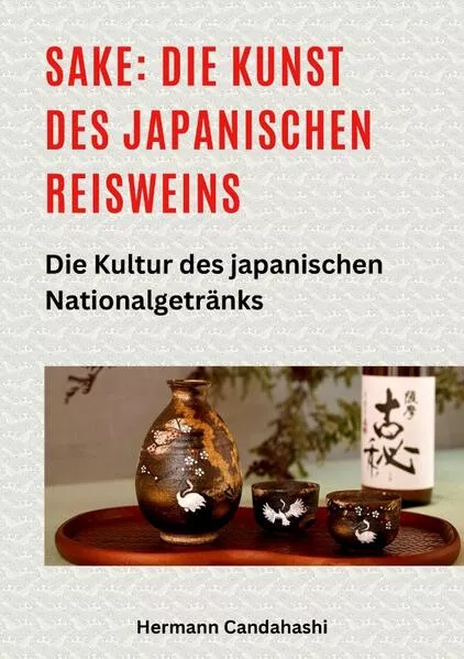 Sake: Die Kunst des japanischen Reisweins</a>