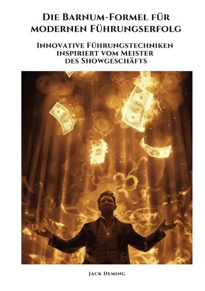 Cover: Die Barnum-Formel für modernen Führungserfolg