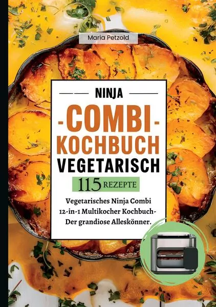 Cover: Ninja Combi Kochbuch Vegetarisch- 115 Rezepte.