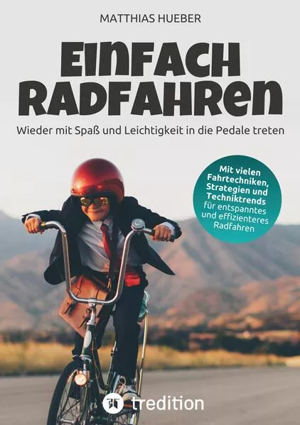 Cover: Einfach Radfahren - Wieder mit Spaß und Leichtigkeit in die Pedale treten