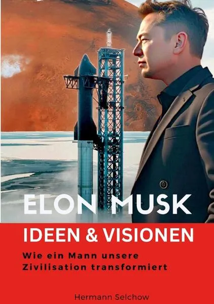 Elon Musk - Ideen & Visionen