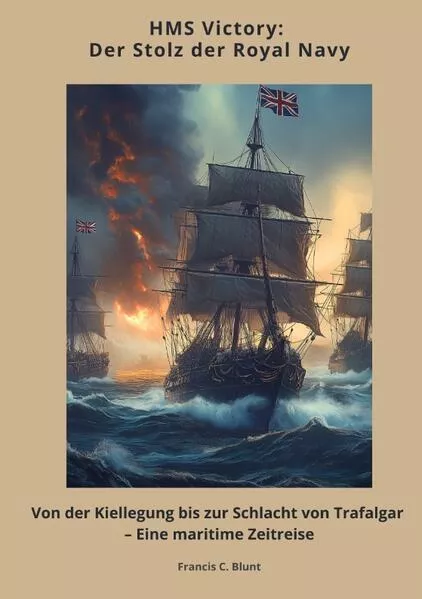 Cover: HMS Victory: Der Stolz der Royal Navy