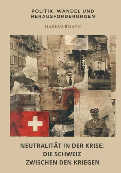 Cover: Neutralität in der Krise: Die Schweiz zwischen den Kriegen