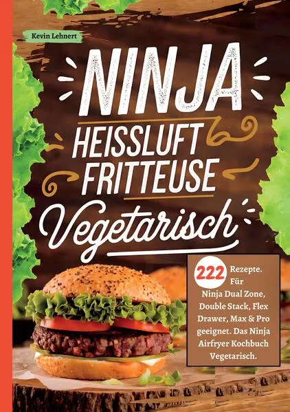Cover: Ninja Heißluftfritteuse Kochbuch Vegetarisch —222 Rezepte