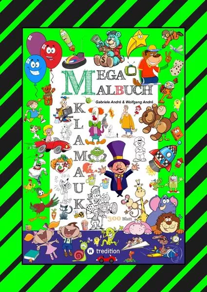 MEGA MALBUCH - 300 SEITEN KLAMAUK - WITZIG TOLLE AUSMAHLMOTIVE - LUSTIGE THEMEN - TIERE - MENSCHEN - FAHRZEUGE - HÄUSER</a>
