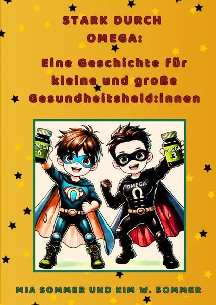 Stark durch Omega: Eine Geschichte für kleine und große Gesundheitsheld:innen