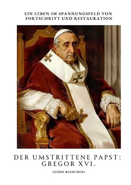 Der umstrittene Papst: Gregor XVI.