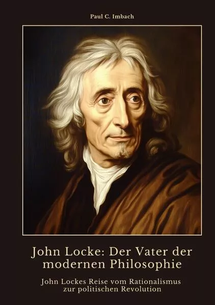 Cover: John Locke: Der Vater der modernen Philosophie