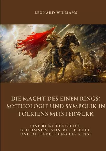 Cover: Die Macht des Einen Rings: Mythologie und Symbolik in Tolkiens Meisterwerk