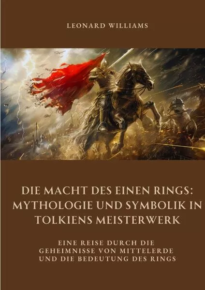 Die Macht des Einen Rings: Mythologie und Symbolik in Tolkiens Meisterwerk