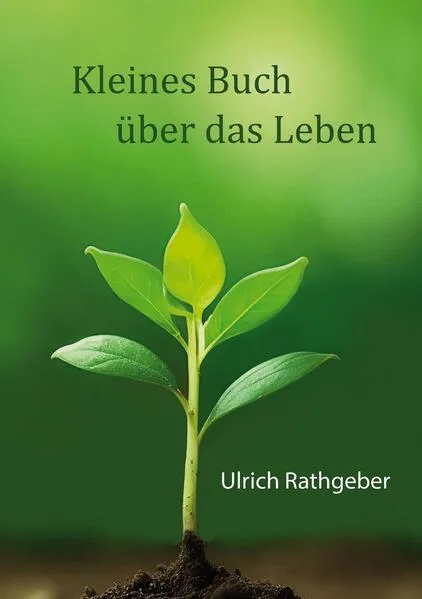 Cover: Kleines Buch über das Leben