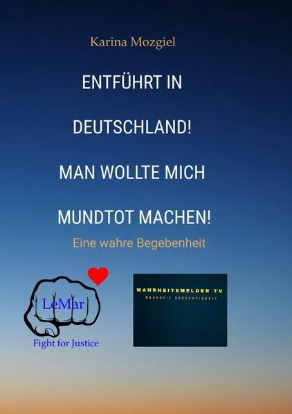 Cover: Entführt in Deutschland! Man wollte mich mundtot machen