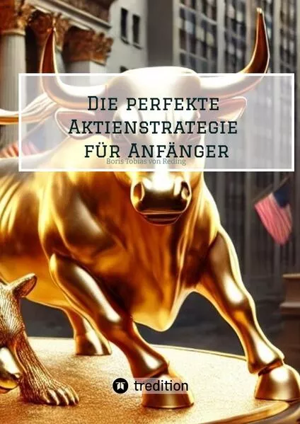 Die perfekte Aktienstrategie für Anfänger