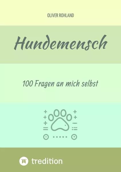 Hundemensch - 100 Fragen an mich selbst