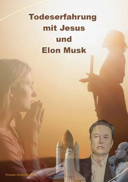 Cover: Todeserfahrung mit Jesus und Elon Musk