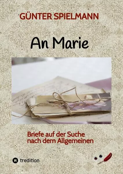Cover: An Marie. Ein persönliches und ungewöhnliches Buch über unsere zerrissene Gesellschaft. Generationen unter sich