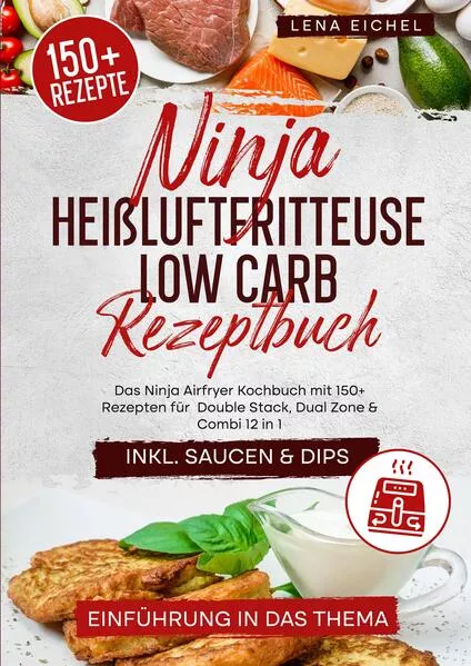 Cover: Ninja Heißluftfritteuse Low Carb Rezeptbuch