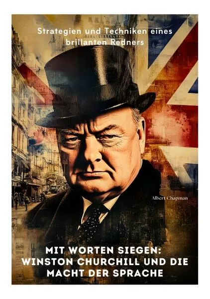 Cover: Mit Worten siegen: Winston Churchill und die Macht der Sprache