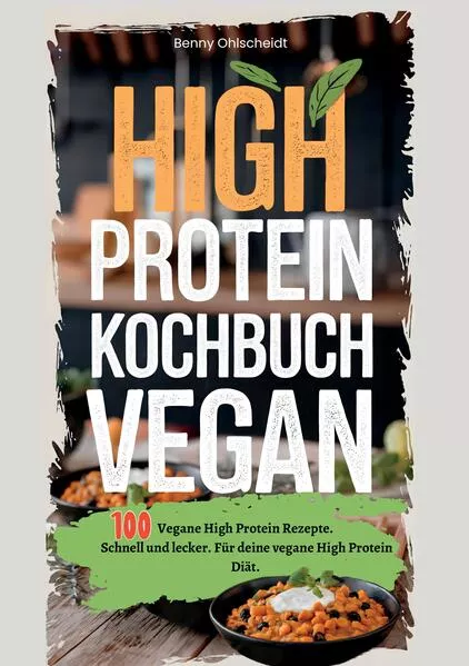 High Protein Kochbuch Vegan—100 Rezepte
