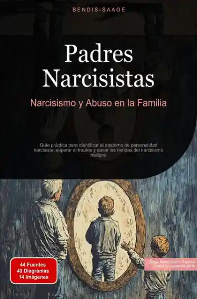 Padres Narcisistas: Narcisismo y Abuso en la Familia
