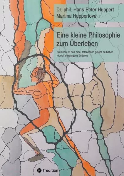 Titel: Eine kleine Philosophie zum Überleben