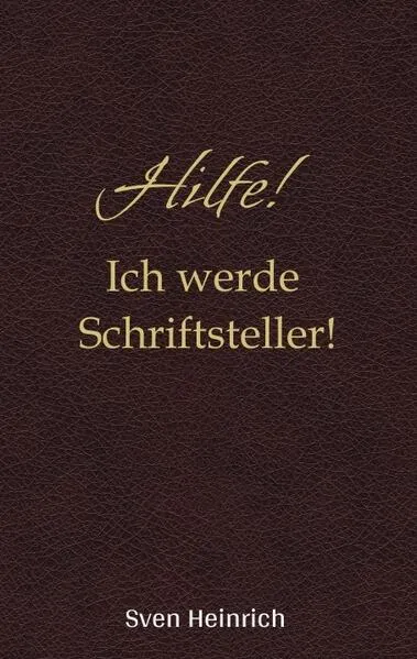 Cover: Hilfe! Ich werde Schriftsteller!