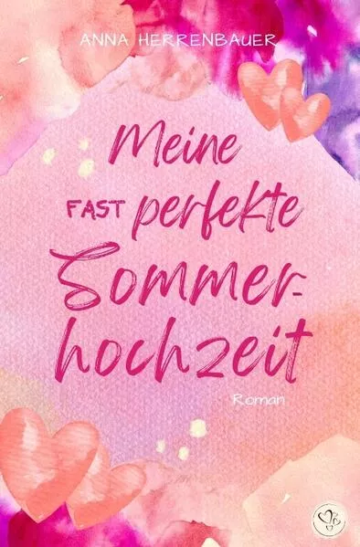 Meine fast perfekte Sommerhochzeit