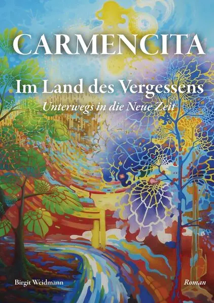 Cover: CARMENCITA - Im Land des Vergessens - Eine Sternenfrau und eine Erdenfrau erzählen ihre gemeinsame Geschichte.