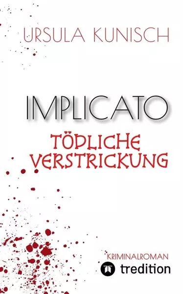 Implicato, Möckmühl, Kriminalroman, Casual Crime, Regionalkrimi, True-Crime-Format, Kunisch