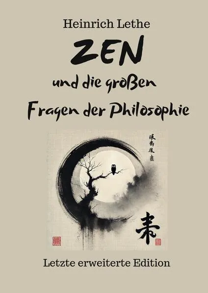 ZEN und die großen Fragen der Philosophie