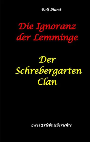 Die Ignoranz der Lemminge und Der Schrebergarten Clan: wilde Müllkippe, Hundekot, Brut- und Setzzeit, Ignoranz, Ausgrenzung, Autismus, Konsumwahn, Permakultur, Postwachstum, Kleingarten, CO² Verbrauch