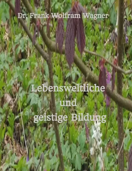 Lebensweltliche und geistige Bildung
