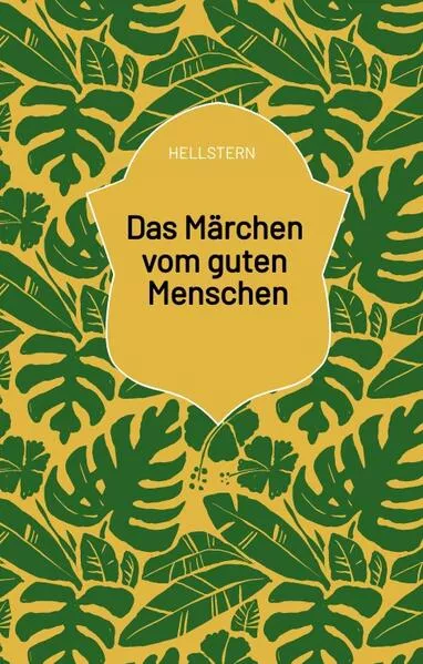 Das Märchen vom guten Menschen
