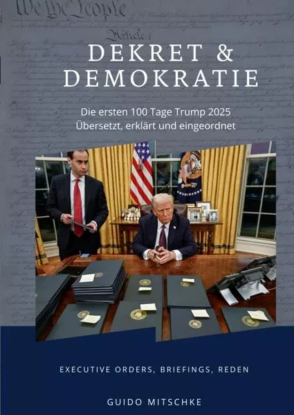 Cover: Dekret & Demokratie - 100 Tage Trump 2025