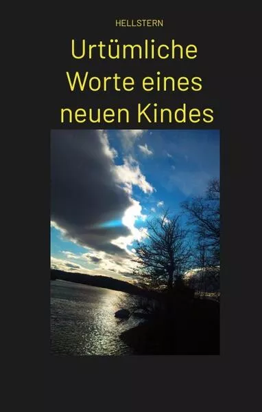 Urtümliche Worte eines neuen Kindes